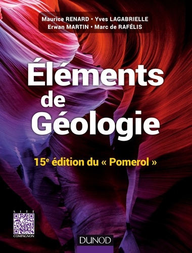 Maurice Renard et Yves Lagabrielle - Eléments de géologie - 15e édition du Pomerol - Cours, QCM et site compagnon.