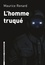 Maurice Renard - L'homme truqué.