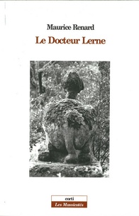 Maurice Renard - Le Docteur Lerne, sous-Dieu.