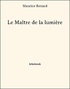 Maurice Renard - Le Maître de la lumière.