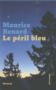 Maurice Renard - Le péril bleu.
