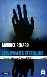 Livres gratuits télécharger des livres audio Les mains d'Orlac (French Edition) par Maurice Renard