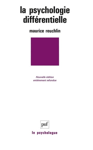 Maurice Reuchlin - La psychologie différentielle.