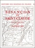 Maurice Rey - Besancon Et Saint-Claude.