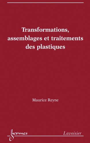 Maurice Reyne - Transformations, assemblages et traitements des plastiques.