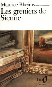 Maurice Rheims - Les Greniers de Sienne.