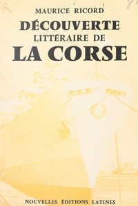 Maurice Ricord et Ph. Pasqualini - Découverte littéraire de la Corse.