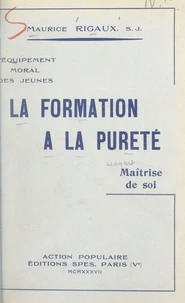 L'équipement moral des jeunes : la formation à la pureté