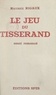Maurice Rigaux - Le jeu du tisserand - Essai romancé.