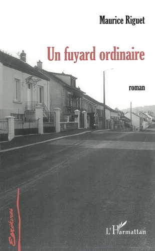 Un fuyard ordinaire. Roman