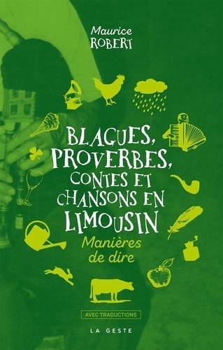 Maurice Robert - Blagues, proverbes, contes et chansons en Limousin - Manières de dire.