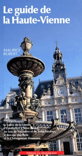 Maurice Robert - Le Guide De La Haute-Vienne.