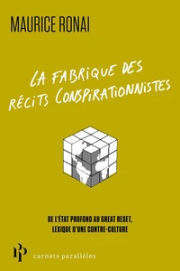 La fabrique des récits complotistes