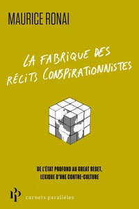 La fabrique des récits complotistes