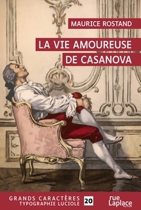 Maurice Rostand - La vie amoureuse de Casanova.