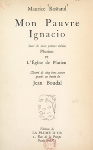 Maurice Rostand et Jean Boudal - Mon pauvre Ignacio - Suivi de deux poèmes inédits : Plurien ; L'Église de Plurien.