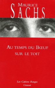 Maurice Sachs - Au temps du Boeuf sur le toit.