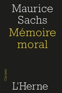 Maurice Sachs - Mémoire moral.