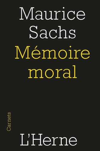 Maurice Sachs - Mémoire moral.