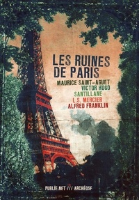 Maurice Saint-Aguet et Alfred Franklin - Les Ruines de Paris.