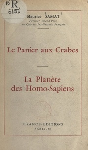 Maurice Samat - Le panier aux crabes - Suivi de La planète des Homo-sapiens.