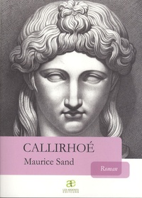 Maurice Sand - Callirhoé.