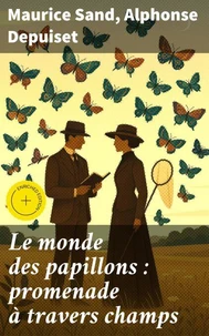 Le monde des papillons : promenade à travers champs