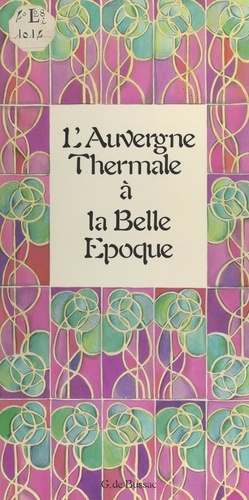 L'Auvergne thermale à la Belle Époque