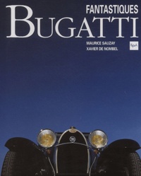 Maurice Sauzay - Fantastiques Bugatti.