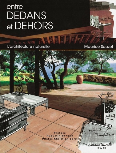 Maurice Sauzet - Entre dedans et dehors - L'architecture naturelle.