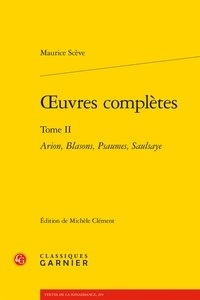 Google ebooks téléchargement gratuit nook Oeuvres complètes  - Tome 2, Arion, Blasons, Psaumes, Saulsaye 9782406094180 par Maurice Scève DJVU PDF FB2