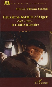 Maurice Schmitt - Deuxième bataille d'Alger (2002-2007) - La bataille judiciaire.