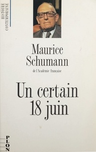 Maurice Schumann - Un certain 18 juin.