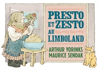 Maurice Sendak et Arthur Yorinks - Presto et Zesto au Limboland.