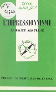 Maurice Serullaz et Paul Angoulvent - L'impressionnisme.