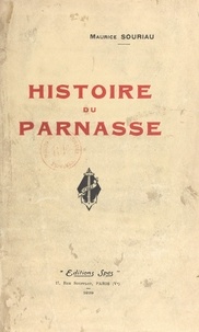 Maurice Souriau - Histoire du Parnasse.