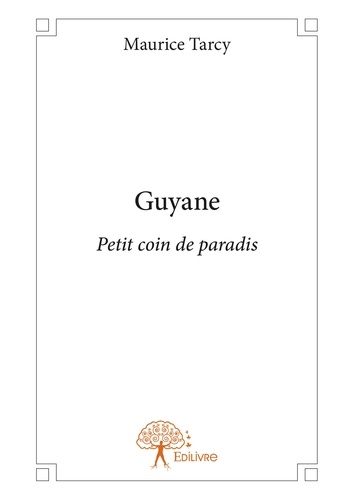 Guyane. Petit coin de Paradis