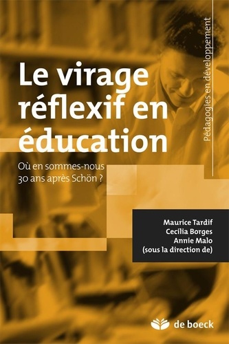 Maurice Tardif et Cecília Borges - Le virage réflexif en éducation - Où en sommes-nous 30 ans après Schön ?.