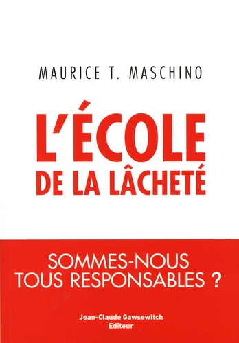 Maurice Tarik Maschino - L'école de la lâcheté.