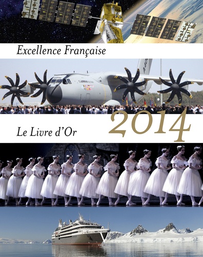 Excellence française. Le livre d'or 2014