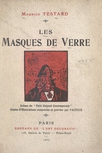 Maurice Testard et  Dratsetzkoi - Les masques de verre - Scènes du « petit Guignol contemporain ».