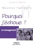 Maurice Thévenet - Pourquoi j'échoue ? - Le management.