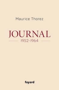 Maurice Thorez - Journal - 1952-1964.