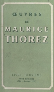 Maurice Thorez - Œuvres de Maurice Thorez (9). Livre deuxième : mai-octobre 1935.