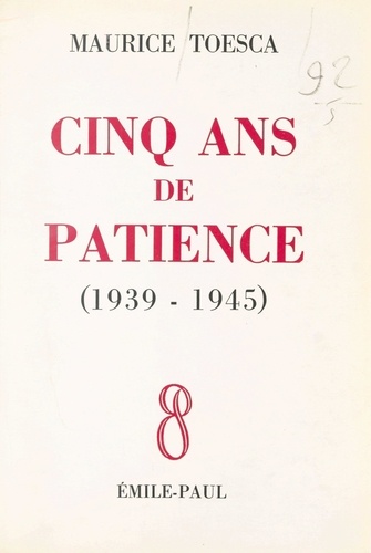 Cinq ans de patience (1939-1945)