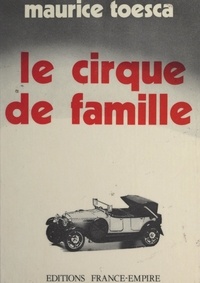 Maurice Toesca - Le cirque de famille.