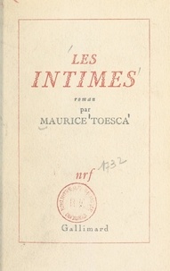 Maurice Toesca - Les intimes.