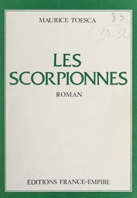 Maurice Toesca et Paul Guth - Les scorpionnes.