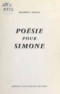 Maurice Toesca - Poésie pour Simone.