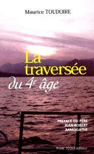 La Traversee Du Quatrieme Age
